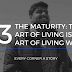 The Maturity: The Art of Living is the Art of Living With